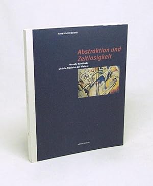 Bild des Verkufers fr Abstraktion und Zeitlosigkeit : Wassily Kandinsky und die Tradition der Malerei / Hans-Martin Dziersk zum Verkauf von Versandantiquariat Buchegger