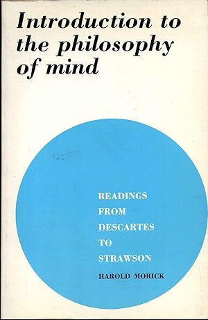 Introduction to the Philosophy of the Mind: Readings From Descartes to Strawson.