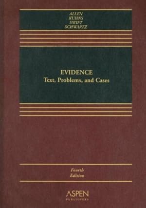 Bild des Verkufers fr Evidence: Text, Problems, and Cases, Fourth Edition. zum Verkauf von Universittsbuchhandlung Herta Hold GmbH