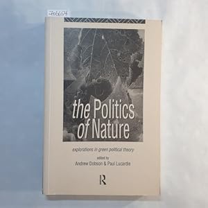 Bild des Verkufers fr The Politics of Nature: Explorations in Green Political Theory zum Verkauf von Gebrauchtbcherlogistik  H.J. Lauterbach