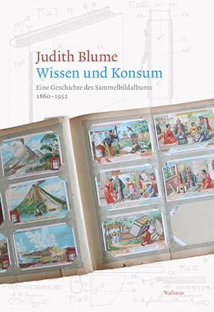 Imagen del vendedor de Wissen und Konsum: Eine Geschichte des Sammelbildalbums 1860-1952 Eine Geschichte des Sammelbildalbums 1860-1952 a la venta por butzle