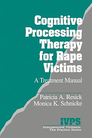 Imagen del vendedor de Cognitive Processing Therapy for Rape Victims: A Treatment Manual (Interpersonal Violence: The Practice Series) a la venta por Solr Books