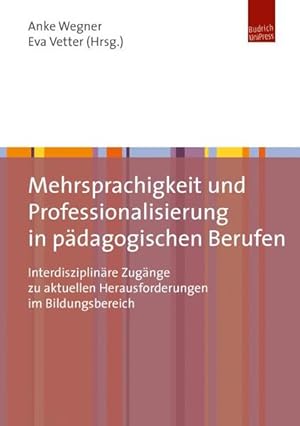 Imagen del vendedor de Mehrsprachigkeit und Professionalisierung in p�dagogischen Berufen Interdisziplin�re Zug�nge zu aktuellen Herausforderungen im Bildungsbereich a la venta por Bunt Buchhandlung GmbH