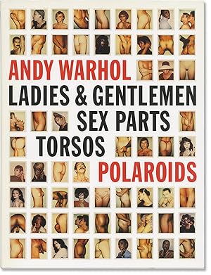 Immagine del venditore per Andy Warhol: Ladies and Gentlemen: Sex Parts, Torsos, Polaroids (First Edition) venduto da Royal Books, Inc., ABAA