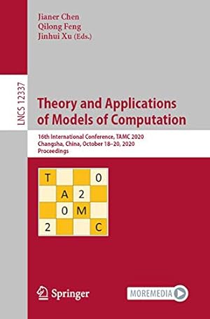 Seller image for Theory and Applications of Models of Computation: 16th International Conference, TAMC 2020, Changsha, China, October 18"20, 2020, Proceedings: 12337 (Lecture Notes in Computer Science, 12337) for sale by WeBuyBooks