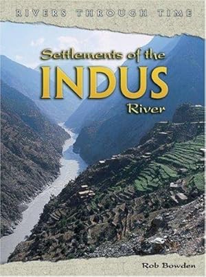 Image du vendeur pour Settlements of the Indus River (Rivers Through Time) mis en vente par WeBuyBooks