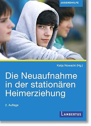 Bild des Verk�ufers f�r Die Neuaufnahme in der station�ren Heimerziehung. Katja Nowacki (Hg.) / Jugendhilfe zum Verkauf von Antiquariat Buchkauz