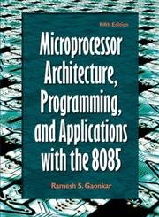 Seller image for Microprocessor Architecture, Programming, and Applications With the 8085 for sale by Reliant Bookstore