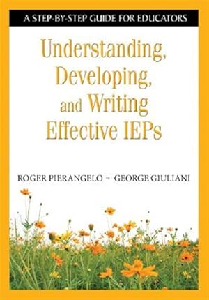 Immagine del venditore per Understanding, Developing, and Writing Effective IEPs : A Step-by-Step Guide for Educators venduto da GreatBookPrices