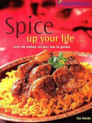 Immagine del venditore per Spice Up Your Life - Over 60 Indian Recipes Low on Points (Weight Watchers) venduto da WeBuyBooks