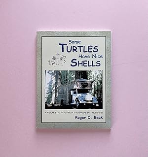 Bild des Verkufers fr Some Turtles Have Nice Shells: A Picture Book of Handbuilt Housetrucks and Housebuses zum Verkauf von boredom books