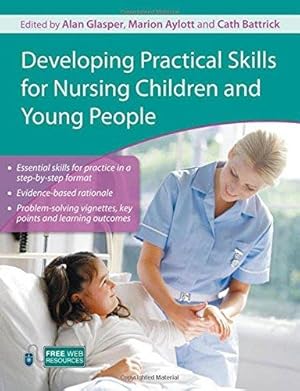 Bild des Verkufers fr Developing Practical Skills for Nursing Children and Young People zum Verkauf von WeBuyBooks