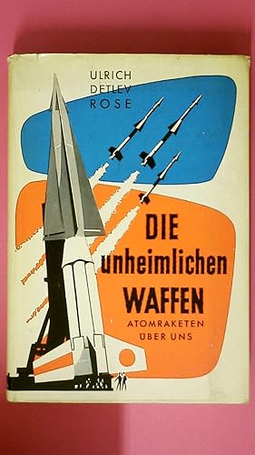 Immagine del venditore per DIE UNHEIMLICHEN WAFFEN Atomraketen �ber uns. Lenkwaffen, Raketengeschosse, Atombomben venduto da Butterfly Books GmbH & Co. KG