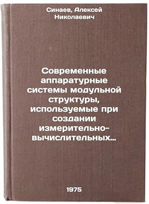 Imagen del vendedor de Sovremennye apparaturnye sistemy modul'noy struktury, ispol'zuemye pri sozdanii izmeritel'no-vychislitel'nykh kompleksov (KAMAK, Vektor). In Russian /Modern hardware systems of modular structure used in the creation of measuring and computing complexes (KAMAC, Vector) a la venta por BiblioEra