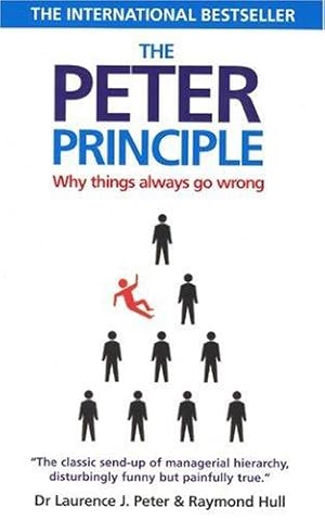 Bild des Verkufers fr The Peter Principle: Why Things Always Go Wrong: As Featured on Radio 4 zum Verkauf von WeBuyBooks