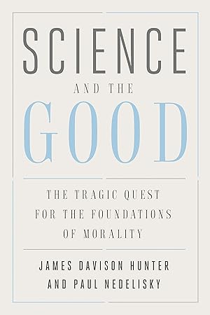 Bild des Verk�ufers f�r Science and the Good: The Tragic Quest for the Foundations of Morality (Foundational Questions in Science) zum Verkauf von Goodwill