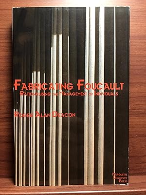 Immagine del venditore per Fabricating Foucault: Rationalising the Management of Individuals (Marquette Studies in Philosophy) venduto da Rosario Beach Rare Books