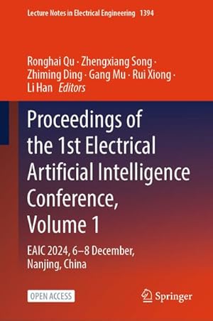 Immagine del venditore per Proceedings of the 1st Electrical Artificial Intelligence Conference, Volume 1 : EAIC 2024, 6-8 December, Nanjing, China venduto da AHA-BUCH GmbH