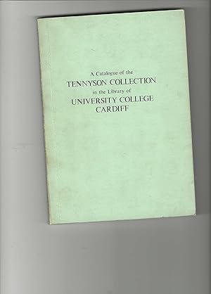 Immagine del venditore per A Catalogue of the TENNYSON COLLECTION in the Library of UNIVERSITY COLLEGE CARDIFF venduto da Ralph Carter Books