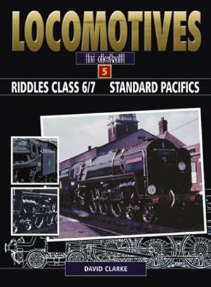 Immagine del venditore per Locomotives in Detail 5: Riddles Class 6/7 Standard Pacifics venduto da WeBuyBooks
