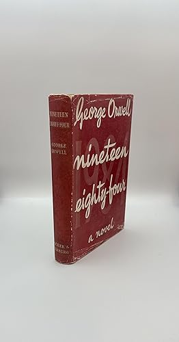 1984 or Nineteen Eighty Four by George Orwell, First Edition 1984 or Nineteen Eighty Four by George Orwell, First Edition