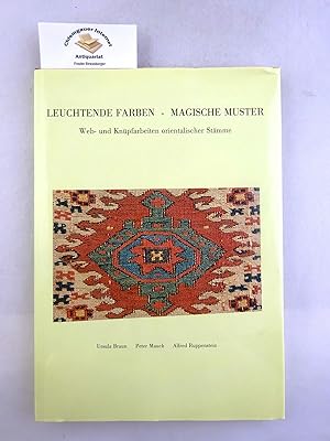Bild des Verkufers fr Leuchtende Farben - Magische Muster. Web- und Knpfarbeiten orientalischer Stmme . zum Verkauf von Chiemgauer Internet Antiquariat GbR