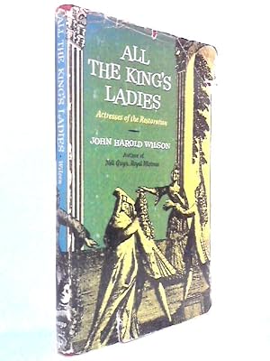 Bild des Verk�ufers f�r All the King's Ladies: Actresses of the Restoration zum Verkauf von World of Rare Books