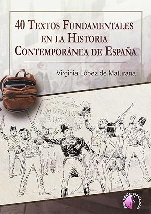Imagen del vendedor de 40 TEXTOS FUNDAMENTALES EN LA HISTORIA CONTEMPOR�NEA DE ESPA�A a la venta por Libros Tobal