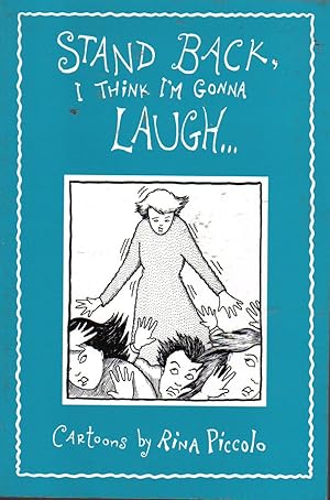 Seller image for Stand Back, I Think I'm Gonna Laugh. for sale by Goodwill of Silicon Valley