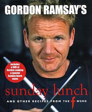 Imagen del vendedor de Gordon Ramsay's Sunday Lunch And Other Recipes From The "F Word" : a la venta por Sapphire Books
