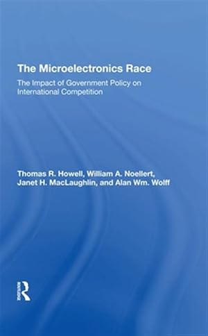 Immagine del venditore per Microelectronics Race : The Impact of Government Policy on International Competition venduto da GreatBookPricesUK