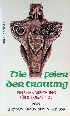 Bild des Verk�ufers f�r Die Feier der Trauung : eine Handreichung f�r die Gemeinde. zum Verkauf von books4less (Versandantiquariat Petra Gros GmbH & Co. KG)