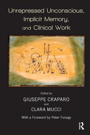 Immagine del venditore per Unrepressed Unconscious, Implicit Memory, and Clinical Work venduto da GreatBookPricesUK
