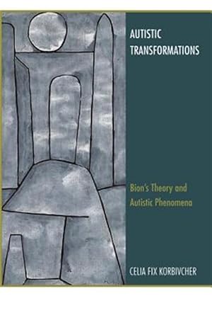 Imagen del vendedor de Autistic Transformations : Bion's Theory and Autistic Phenomena a la venta por GreatBookPricesUK