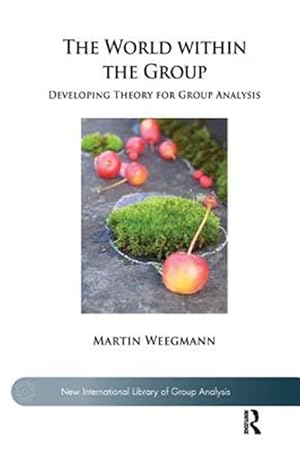 Immagine del venditore per World Within the Group : Developing Theory for Group Analysis venduto da GreatBookPricesUK