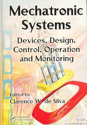 Seller image for Mechatronic Systems : Devices, Design, Control, Operation and Monitoring for sale by GreatBookPricesUK