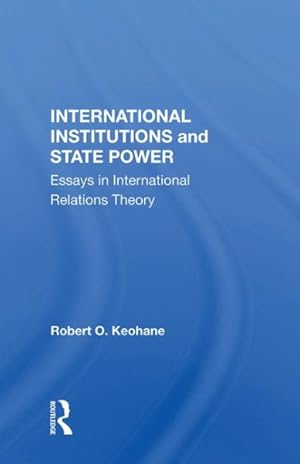 Bild des Verkufers fr International Institutions and State Power : Essays in International Relations Theory zum Verkauf von GreatBookPricesUK