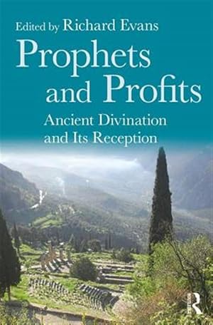 Imagen del vendedor de Prophets and Profits : Ancient Divination and Its Reception a la venta por GreatBookPricesUK