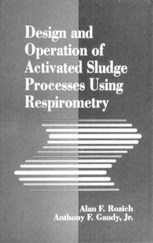 Seller image for Design and Operation of Activated Sludge Processes Using Respirometry for sale by GreatBookPricesUK