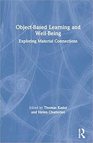 Immagine del venditore per Object-Based Learning and Well-Being : Exploring Material Connections venduto da GreatBookPricesUK