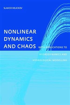 Immagine del venditore per Nonlinear Dynamics and Chaos With Applications to Hydrodynamics and Hydrological Modelling venduto da GreatBookPricesUK