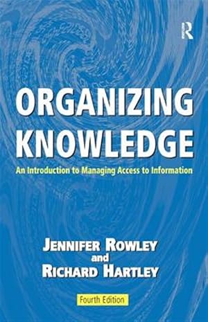 Immagine del venditore per Organizing Knowledge : An Introduction to Managing Access to Information venduto da GreatBookPricesUK