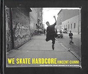 Immagine del venditore per We Skate Hardcore: Photographs from Brooklyn's Southside [DVD included] venduto da Whitledge Books
