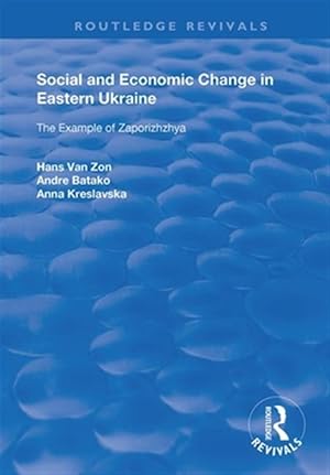 Seller image for Social and Economic Change in Eastern Ukraine : The Example of Zaporizhzhia for sale by GreatBookPricesUK