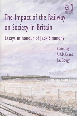 Immagine del venditore per Impact of the Railway on Society in Britain : Essays in Honour of Jack Simmons venduto da GreatBookPricesUK
