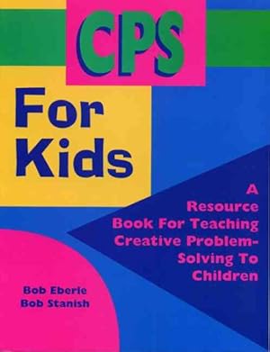 Seller image for Cps for Kids : A Resource Book for Teaching Creative Problem-solving to Children for sale by GreatBookPricesUK