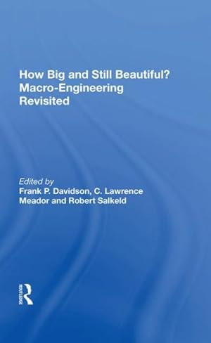 Immagine del venditore per How Big and Still Beautiful? : Macro-engineering Revisited venduto da GreatBookPricesUK
