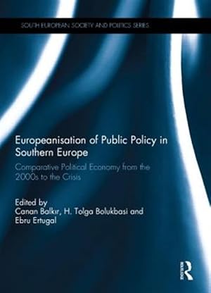 Immagine del venditore per Europeanisation of Public Policy in Southern Europe : Comparative Political Economy from the 2000s to the Crisis venduto da GreatBookPricesUK