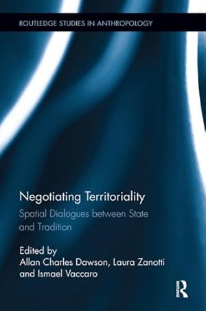 Immagine del venditore per Negotiating Territoriality : Spatial Dialogues Between State and Tradition venduto da GreatBookPricesUK