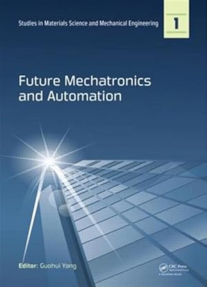 Bild des Verk�ufers f�r Future Mechatronics and Automation zum Verkauf von GreatBookPricesUK